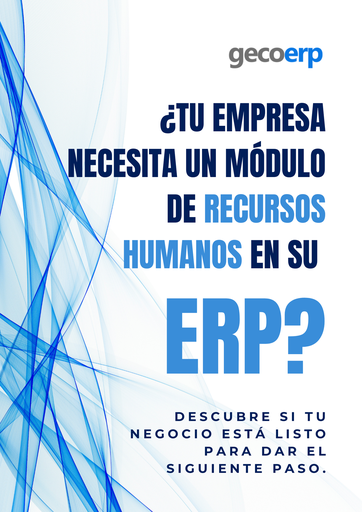 Guía: ¿TU EMPRESA NECESITA UN MÓDULO DE RECURSOS HUMANOS EN SU ERP?